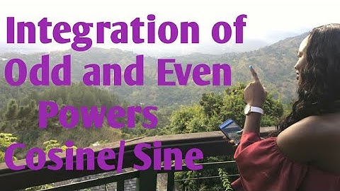 Integration of Odd and Even Powers (Sine and Cosine )