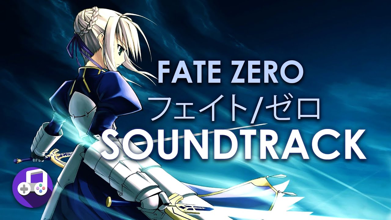 Fate Zero フェイト ゼロ Soundtrack Best Of Mix Youtube