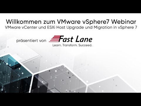 Fast Lane Webinar - VMware vCenter und ESXi Host Upgrade und Migration in vSphere 7