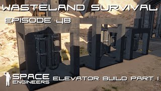 Space Engineers - Wasteland Survival Ep48 - Building the Elevator - Part 1 (Design and Theory)