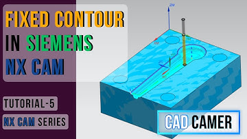 Tutorial-5 : Fixed Contour Finishing in Siemens NX | CAD CAMER