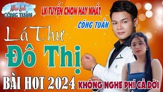 LK MỚI NHẤT 2024 - CÔNG TUẤN BOLERO ➤LK Nhạc Lính Tuyển Chọn✔️Toàn Bài Hay ✔️GIỌNG CA ĐỘC LẠ.