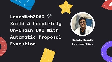 LearnWeb3DAO  Build a Completely On-chain DAO with Automatic Proposal Execution