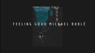 Michael Bublé - Feeling Good  (𝙨𝙡𝙤𝙬𝙚𝙙 𝙧𝙚𝙫𝙚𝙧𝙗)