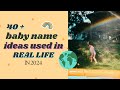 Trendy baby names used in real life  unique  popular baby name ideas for boys  girls