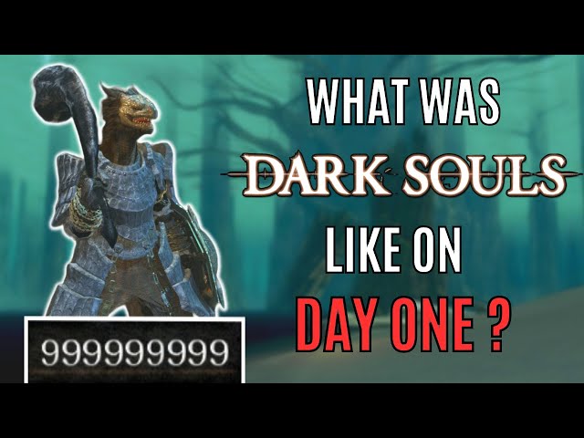 Dark Souls 1 but it's the DAY ONE Release Version class=