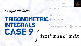 Trigonometric Integrals Case 9 | Sample Problem | Integral Calculus Lesson 15