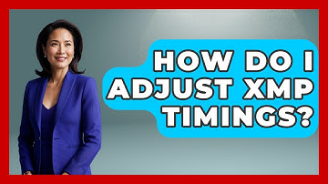 How Do I Adjust XMP Timings? - Your Computer Companion