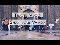 Shaniwar Wada Pune Travel Vlog || Baji Rav Peshva || Incredible India | Pune Tour and Travel