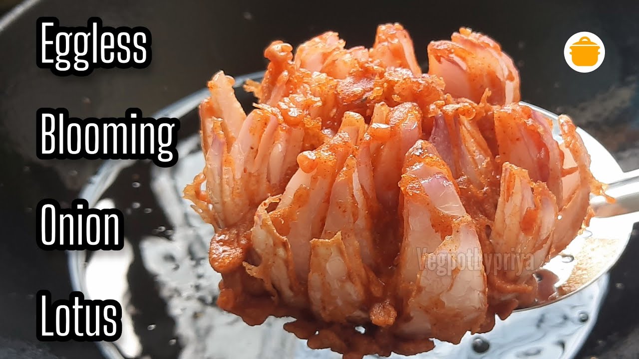 Eggless BLOOMING ONION Fried Onion Flower Onion LOTUS Recipe