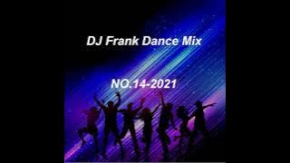 DJ Frank Dance Mix NO.14-2021