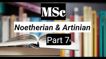 Hilbert Basis Theorem Noetherian And Artinian Part 7 MSc mathematics algebra