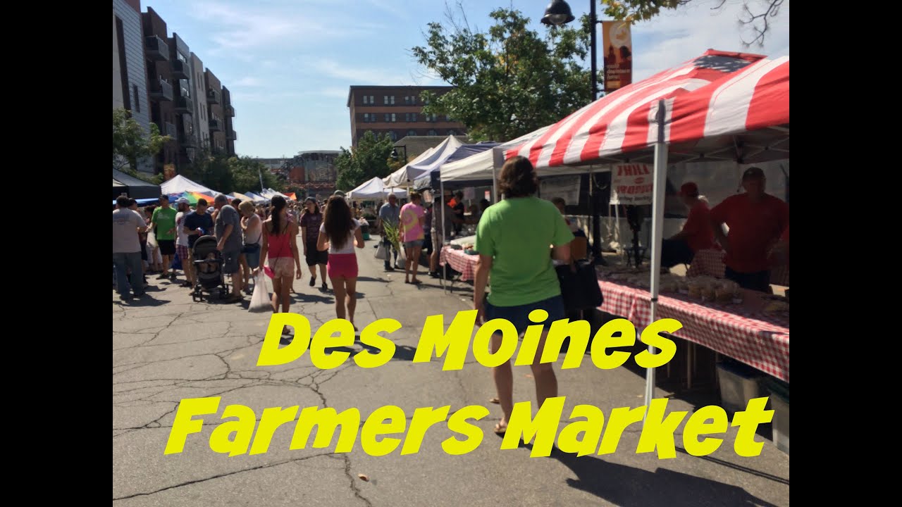 Des Moines Farmers Market YouTube