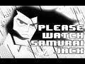 Please Watch the New Samurai Jack