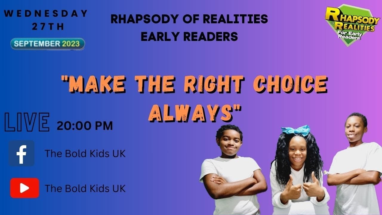 "Make The Right Choices Always" Rhapsody Of Realities For Early