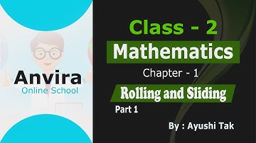 Class 2nd | Mathematics | Chapter 1 Rolling and Sliding | Part 1 | By Ayushi Tak