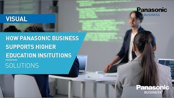 How Panasonic Business supports Higher Education institutions