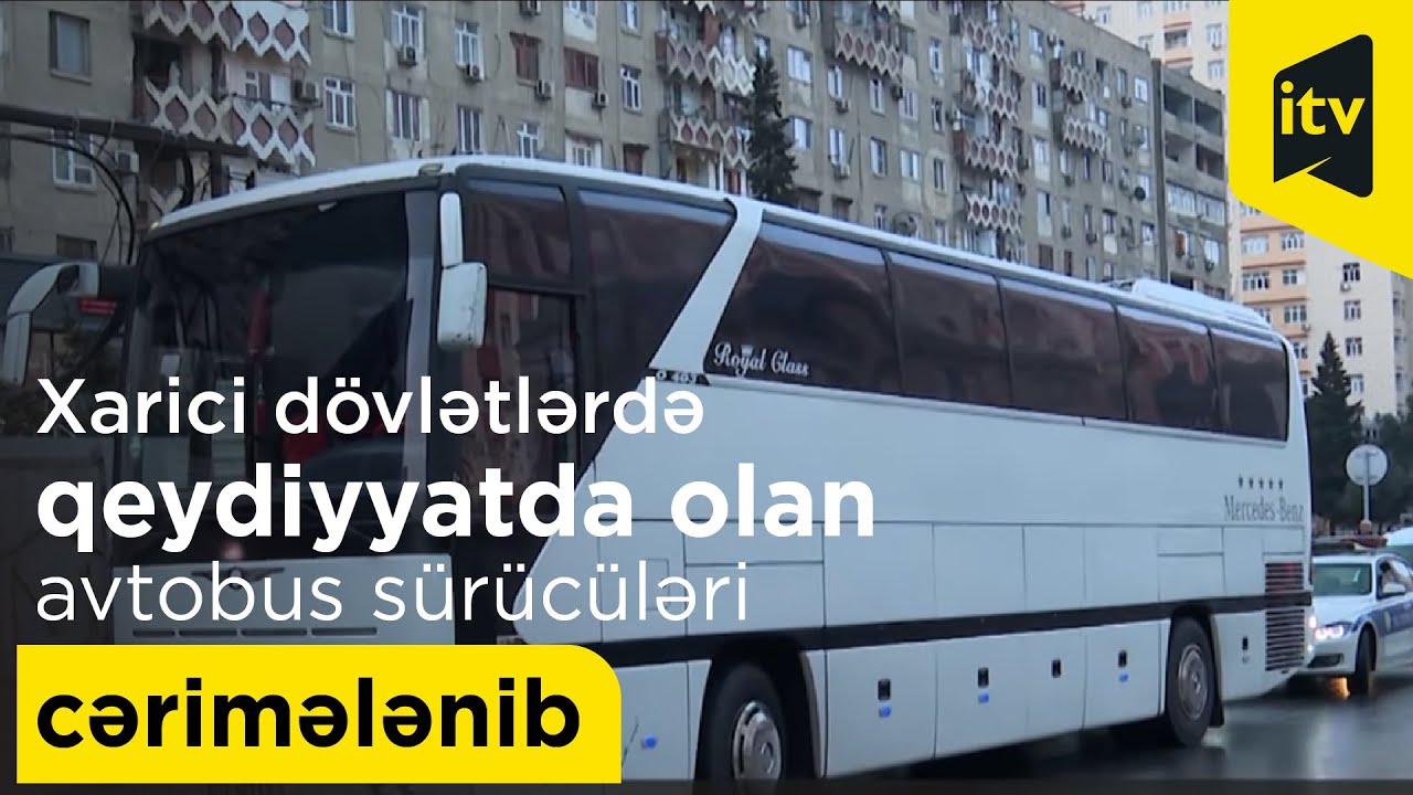 Xarici dövlətlərdə qeydiyyatda olan avtobus sürücüləri cərimələnib