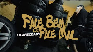 OGMECBABY - Fale Bem Ou Fale Mal  ( Music video)