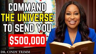 Stop Asking — Command The Universe To Send You $500,000 Instantly - Dr Cindy Trimm