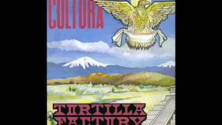 Tortilla Factory - No Se Porque