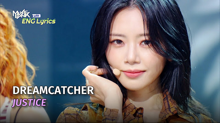 DREAMCATCHER (드림캐쳐) - JUSTICE [Lyrics] | KBS WORLD TV 240712