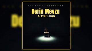 Ahmet Can - Derin Mevzu (2025)