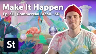 Make It Happen with Adobe Stock | Episode 31: Commercial Break - Motion | Creative Cloud