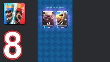 Clash Royale - Gameplay Walkthrough Episode 8 (iOS, Android)