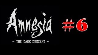 Прохождение Amnesia: The Dark Descent (Часть 6)