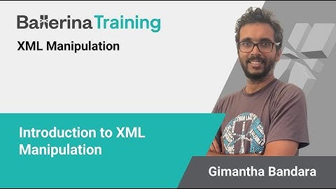 Introduction to XML Manipulation | Ballerina Programming Language