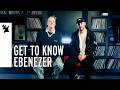 Get To Know Ebenezer
