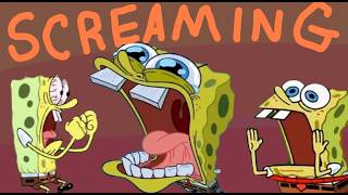 Spongebob screaming impression | ClydesDale