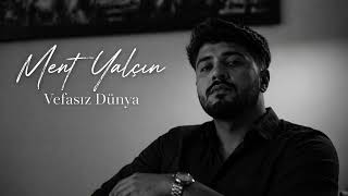 Mert Yalçın: Vefasız Dünya