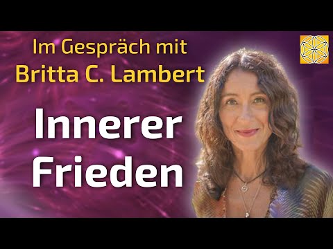 Innerer Frieden - Britta C. Lambert im Gespräch