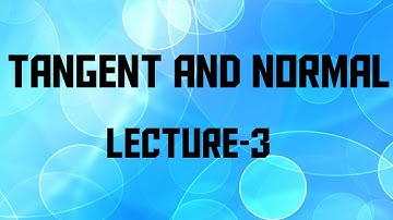Tangent and Normal | Lecture-3| Angle between two curves