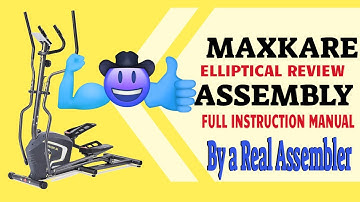 MAXKARE ELLIPTICAL ASSEMBLY REVIEW FULL INSTRUCTION MANUAL - MAXKARE MAGNETIC ELIPTICAL PUT TOGETHER
