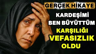 Gerçek Hi̇kaye Kardeşim İçin Her Şeyden Vazgeçtim Peki Karşılığında Ne Aldım? Hayattan Hikayeler