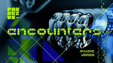 Pan Nexus  - Encounters - Official Music Video