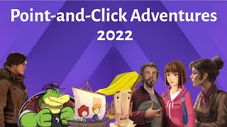 Point-and-Click Adventures: A 2022 Retrospective