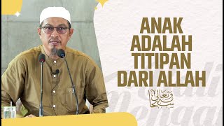 Video Pendek: Anak Adalah Titipan Dari Allah - Ustadz Abuz Zubair Hawaary, Lc., MA