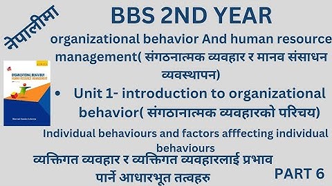 Individual behaviours and factors affecting individual behaviours ll Bbs 2ndyear ob&hrm #bbs2ndyear