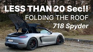 Porsche 718 Spyder Roof - How to fold under 20 seconds!! DON'T BE AFRAID OF THE ROOF!