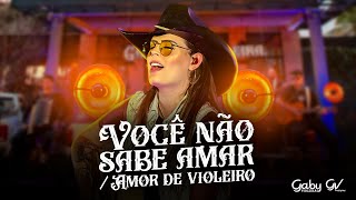 Gaby Violeira - Pout Pourri - Você não sabe amar / Amor de violeiro #EP