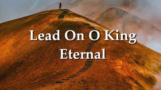 Video thumbnail of "Lead On O King Eternal"