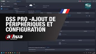 Dss Pro Ajout De Périphériques Et Configuration - Dahua Technology By Demes