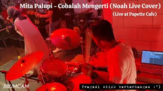 Mita Palupi - Cobalah Mengerti (NOAH Live Cover) | Drumcam