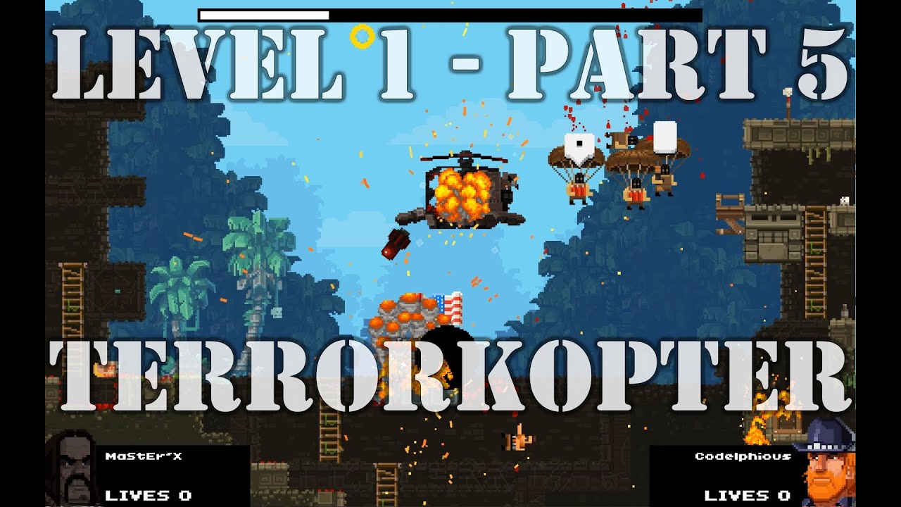Broforce Co-Op Level 1 - Part 5 - Terrorkopter