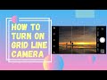 How To Turn On Grid Line Camera On Android // Grid Line Camera