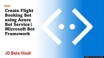 4. [Hindi] Create Flight Booking Bot using Azure Bot Service | Microsoft Bot Framework